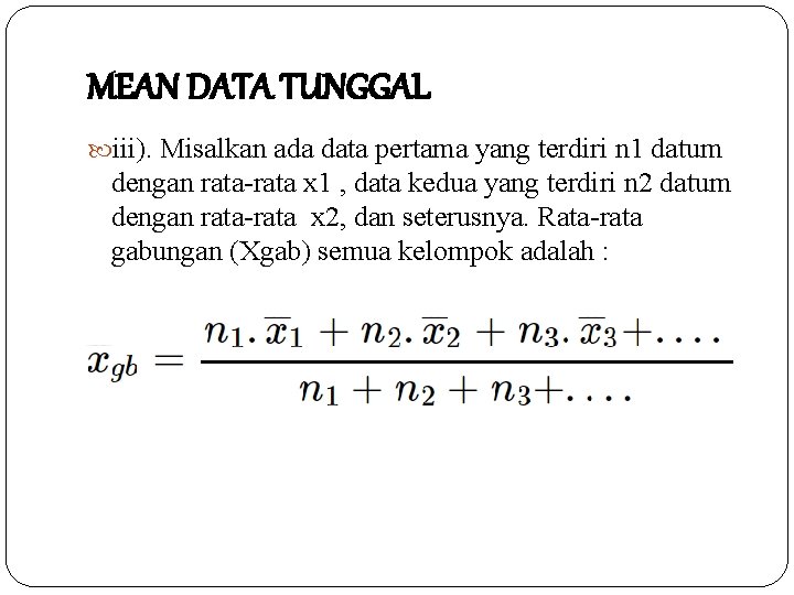 MEAN DATA TUNGGAL iii). Misalkan ada data pertama yang terdiri n 1 datum dengan