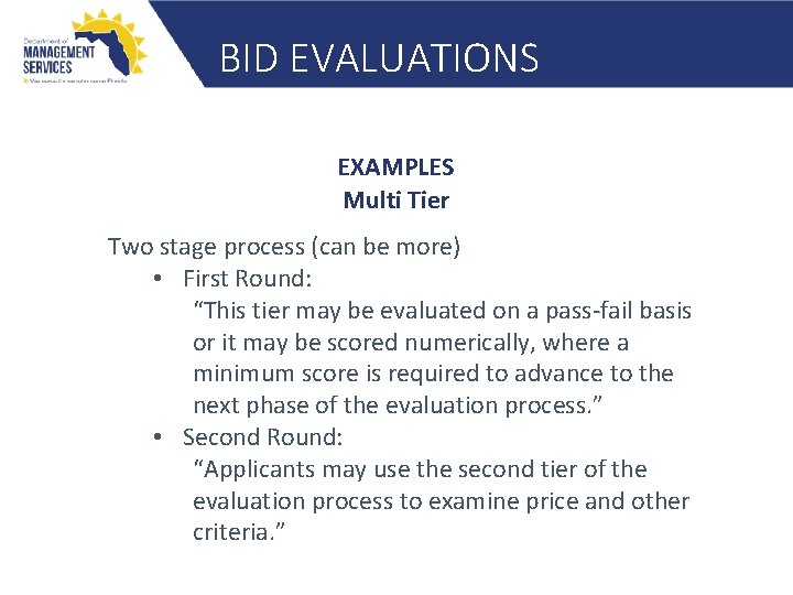 BID EVALUATIONS EXAMPLES Multi Tier Two stage process (can be more) • First Round: