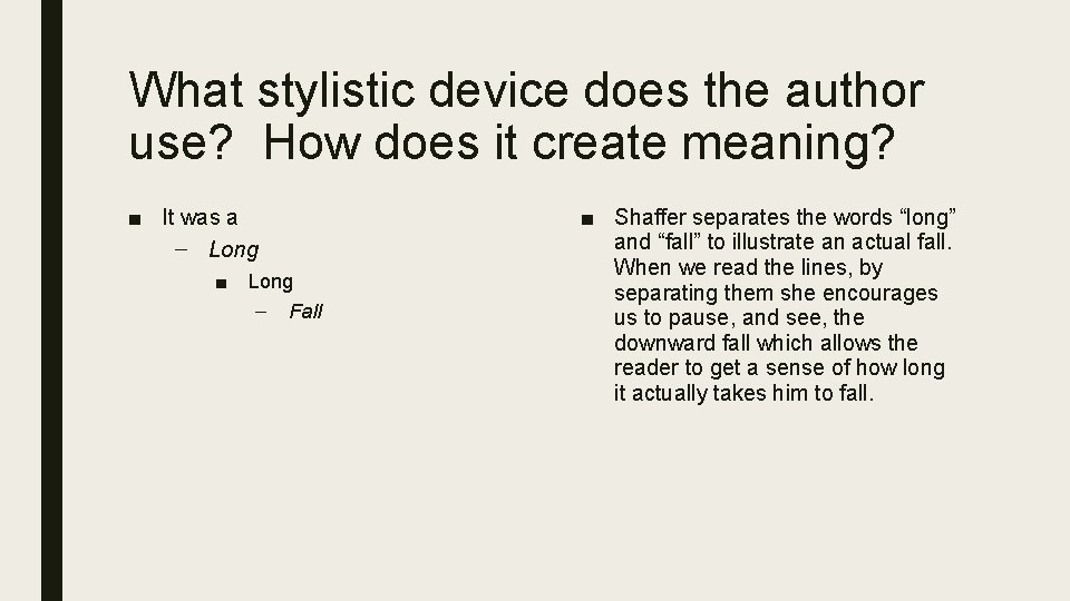 What stylistic device does the author use? How does it create meaning? ■ It