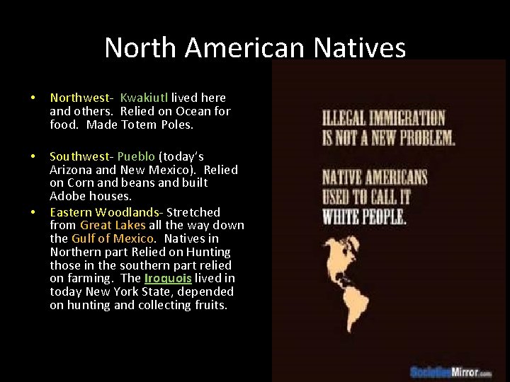 North American Natives • Northwest- Kwakiutl lived here and others. Relied on Ocean for