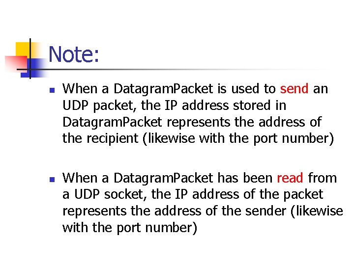 Note: n n When a Datagram. Packet is used to send an UDP packet,