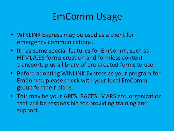 Em. Comm Usage • WINLINK Express may be used as a client for emergency