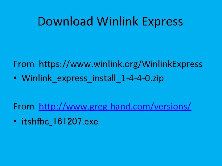 Download Winlink Express From https: //www. winlink. org/Winlink. Express • Winlink_express_install_1 -4 -4 -0.