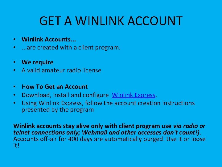 GET A WINLINK ACCOUNT • Winlink Accounts. . . • . . . are