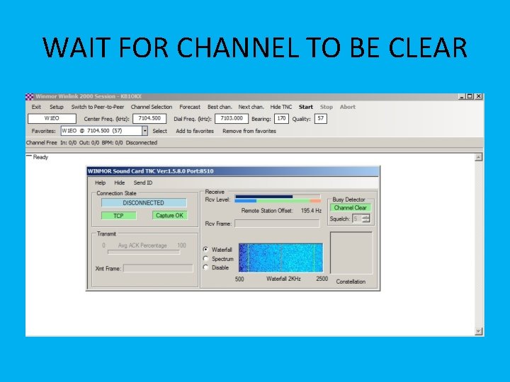 WAIT FOR CHANNEL TO BE CLEAR 