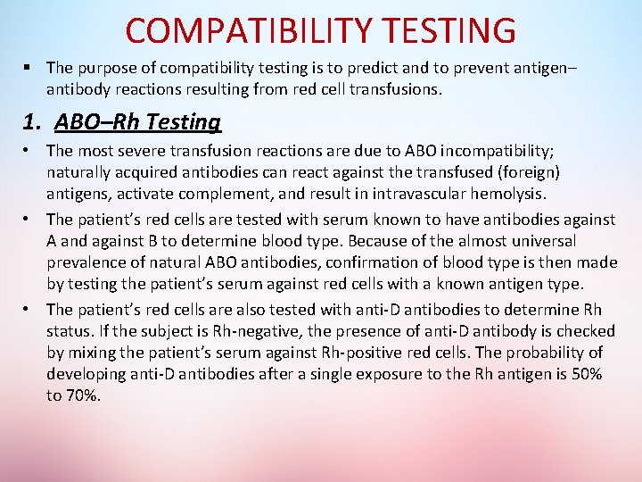 COMPATIBILITY TESTING § The purpose of compatibility testing is to predict and to prevent