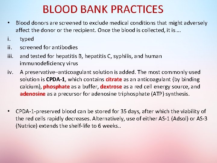 BLOOD BANK PRACTICES • Blood donors are screened to exclude medical conditions that might