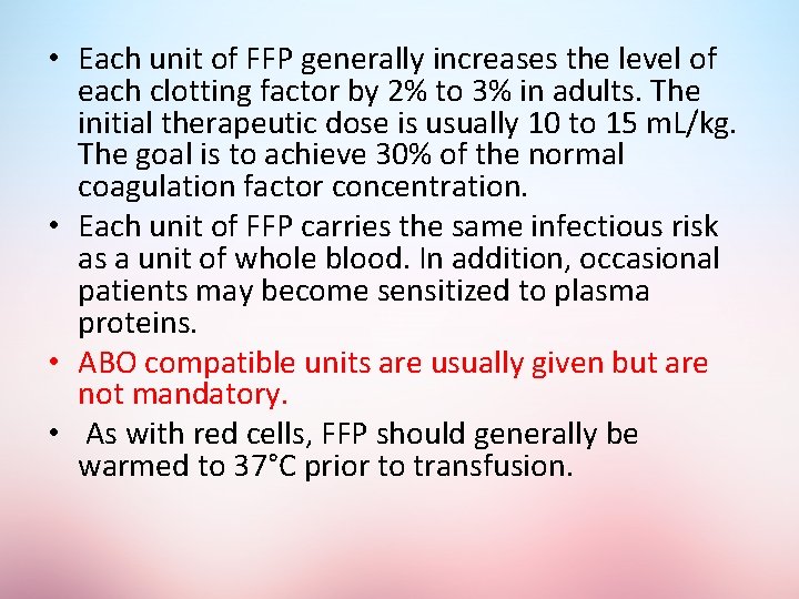  • Each unit of FFP generally increases the level of each clotting factor