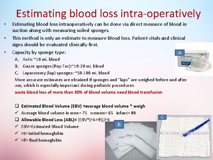 Estimating blood loss intra-operatively • • • Estimating blood loss intraoperatively can be done