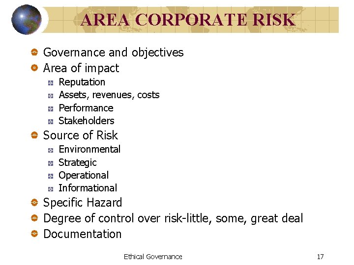 AREA CORPORATE RISK Governance and objectives Area of impact Reputation Assets, revenues, costs Performance