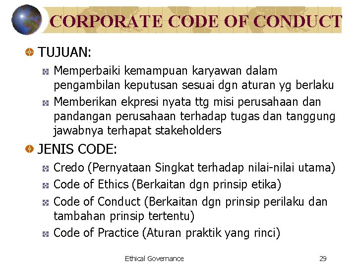 CORPORATE CODE OF CONDUCT TUJUAN: Memperbaiki kemampuan karyawan dalam pengambilan keputusan sesuai dgn aturan