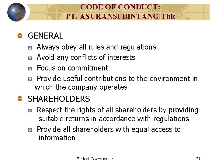 CODE OF CONDUCT: PT. ASURANSI BINTANG Tbk GENERAL Always obey all rules and regulations