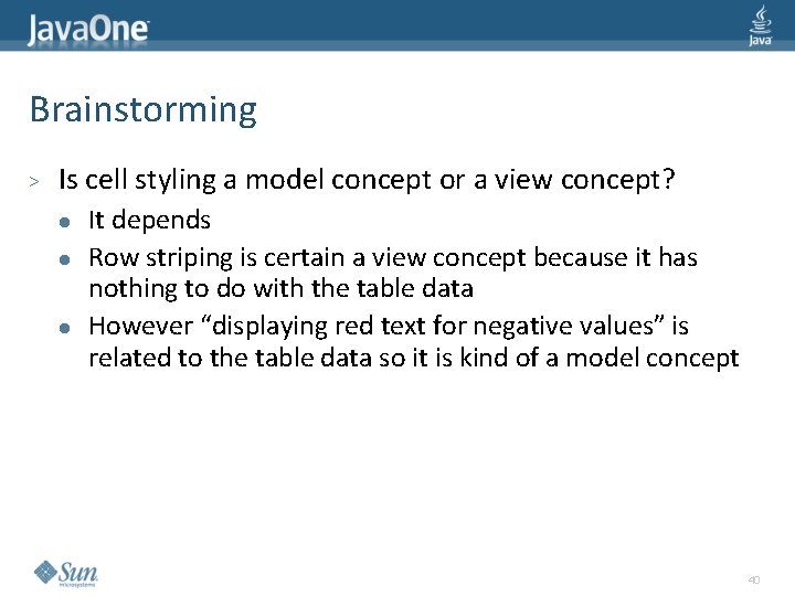 Brainstorming > Is cell styling a model concept or a view concept? l l