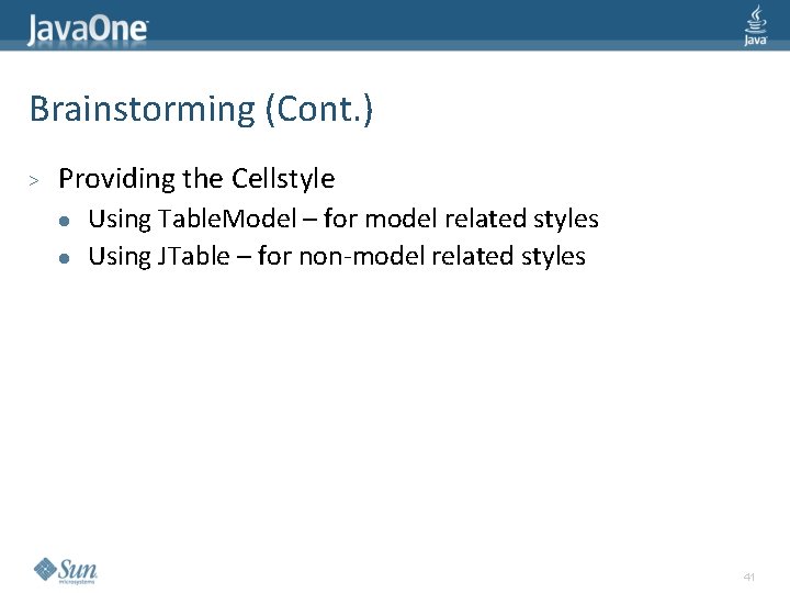 Brainstorming (Cont. ) > Providing the Cellstyle l l Using Table. Model – for