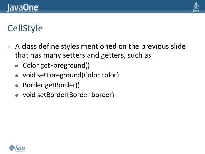 Cell. Style > A class define styles mentioned on the previous slide that has