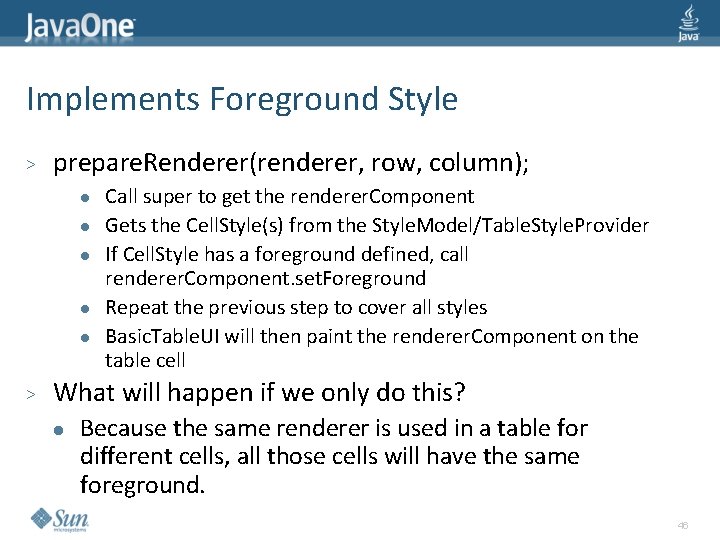 Implements Foreground Style > prepare. Renderer(renderer, row, column); l l l > Call super
