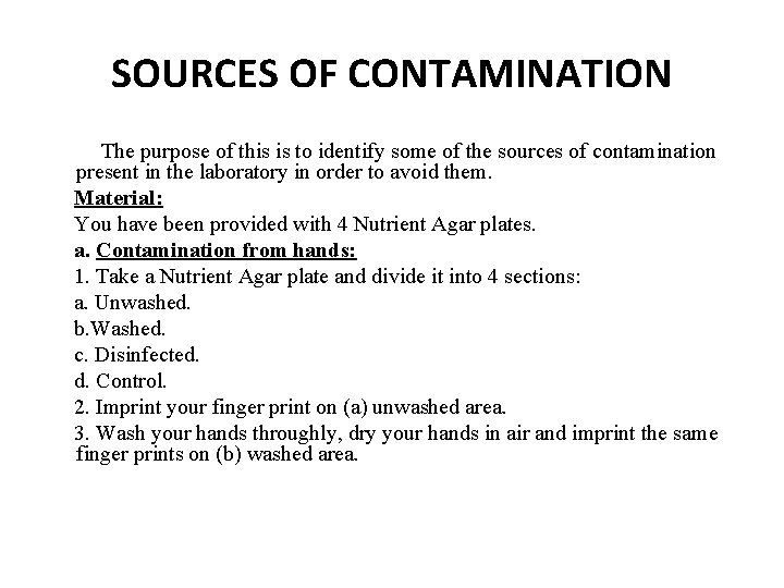 SOURCES OF CONTAMINATION The purpose of this is to identify some of the sources