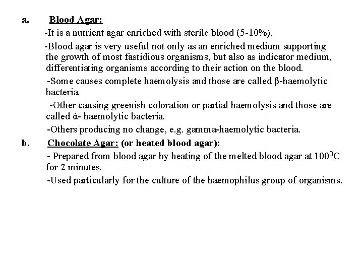a. b. Blood Agar: -It is a nutrient agar enriched with sterile blood (5