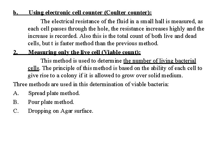 b. Using electronic cell counter (Coulter counter): The electrical resistance of the fluid in