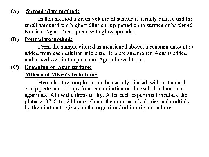 (A) Spread plate method: In this method a given volume of sample is serially