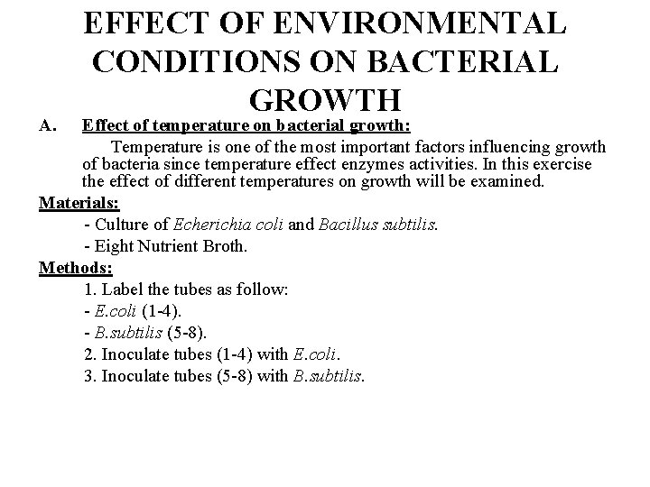 A. EFFECT OF ENVIRONMENTAL CONDITIONS ON BACTERIAL GROWTH Effect of temperature on bacterial growth: