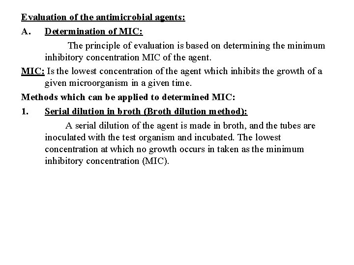 Evaluation of the antimicrobial agents: A. Determination of MIC: The principle of evaluation is