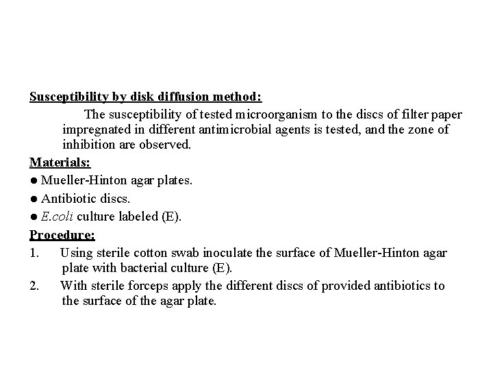 Susceptibility by disk diffusion method: The susceptibility of tested microorganism to the discs of