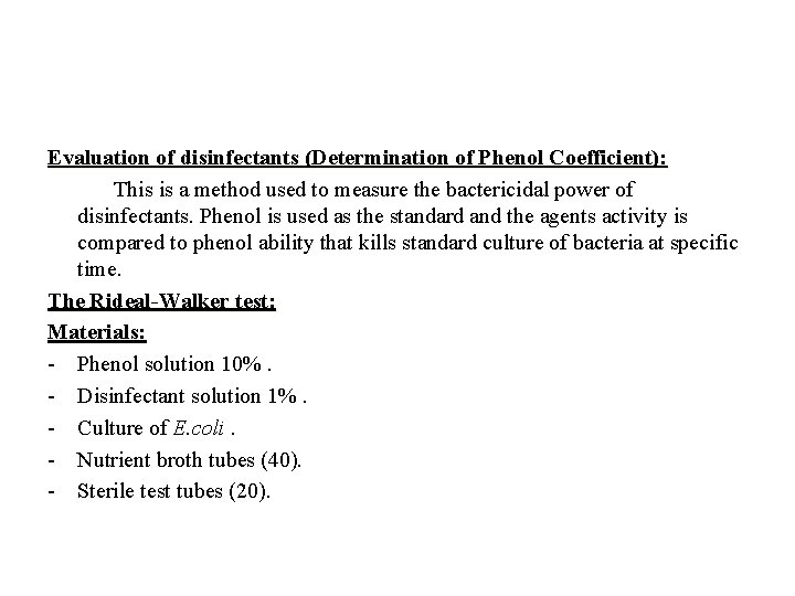 Evaluation of disinfectants (Determination of Phenol Coefficient): This is a method used to measure