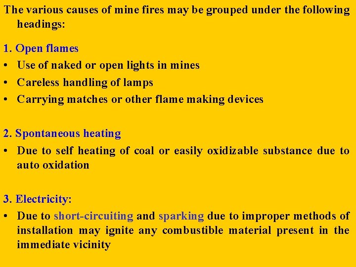 The various causes of mine fires may be grouped under the following headings: 1.