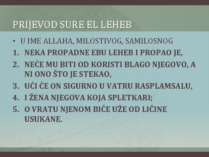 PRIJEVOD SURE EL LEHEB • U IME ALLAHA, MILOSTIVOG, SAMILOSNOG 1. NEKA PROPADNE EBU