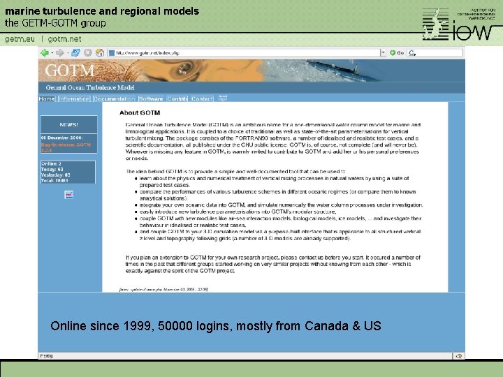 Online since 1999, 50000 logins, mostly from Canada & US 