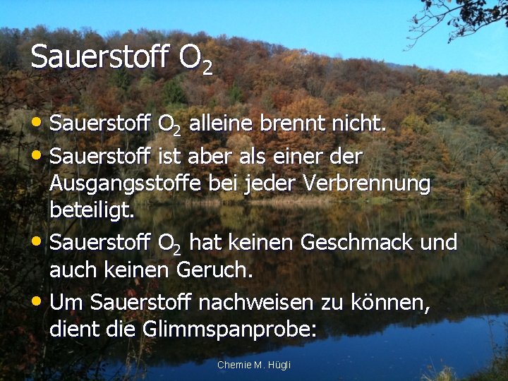 Sauerstoff O 2 • Sauerstoff O 2 alleine brennt nicht. • Sauerstoff ist aber