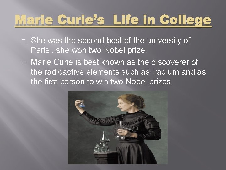 Marie Curie’s Life in College � � She was the second best of the