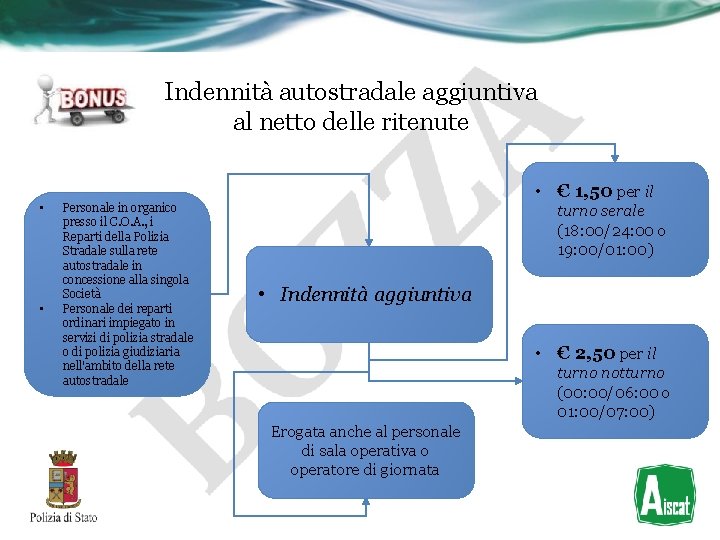 Indennità autostradale aggiuntiva al netto delle ritenute • • • € 1, 50 per Indennità autostradale aggiuntiva al netto delle ritenute • • • € 1, 50 per