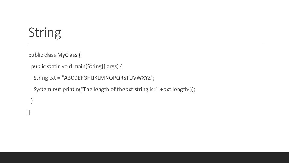String public class My. Class { public static void main(String[] args) { String txt