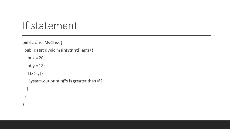 If statement public class My. Class { public static void main(String[] args) { int