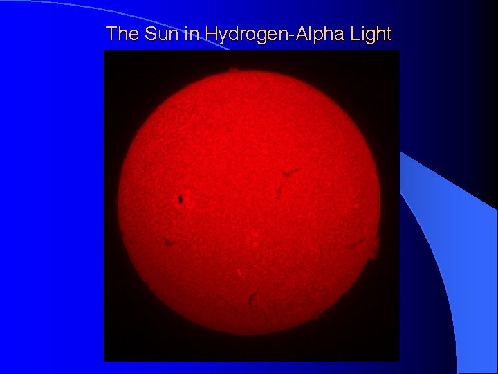 The Sun in Hydrogen-Alpha Light 