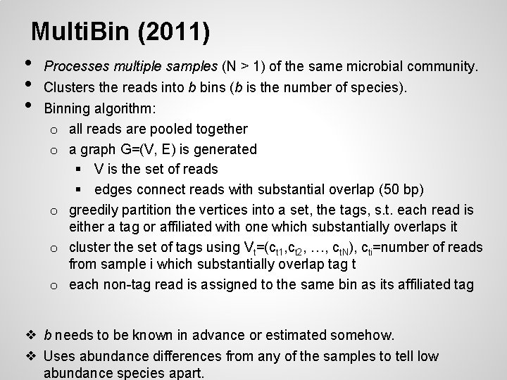 Multi. Bin (2011) • • • Processes multiple samples (N > 1) of the