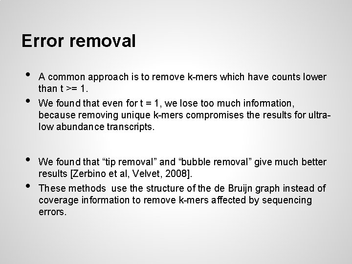 Error removal • • A common approach is to remove k-mers which have counts