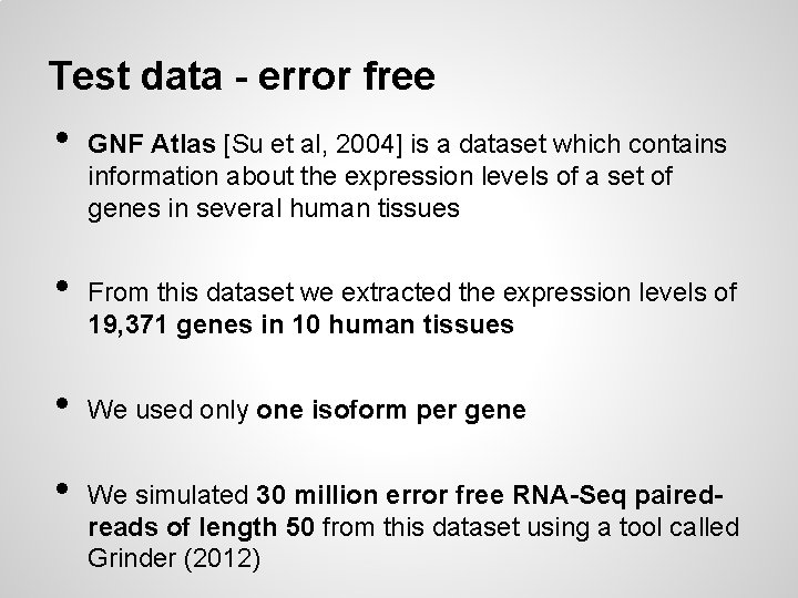 Test data - error free • • GNF Atlas [Su et al, 2004] is