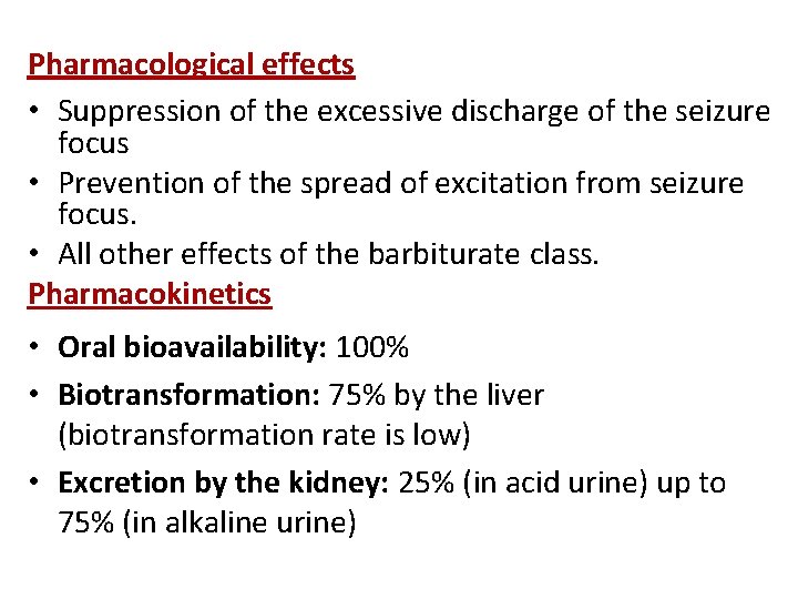 Pharmacological effects • Suppression of the excessive discharge of the seizure focus • Prevention