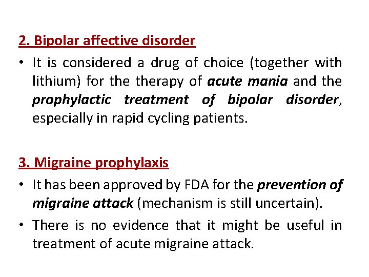 2. Bipolar affective disorder • It is considered a drug of choice (together with