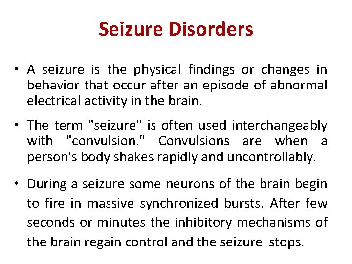 Seizure Disorders • A seizure is the physical findings or changes in behavior that