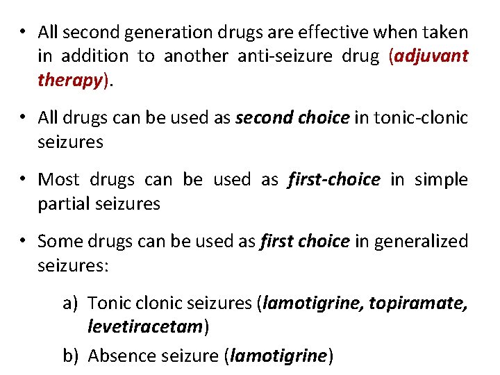  • All second generation drugs are effective when taken in addition to another