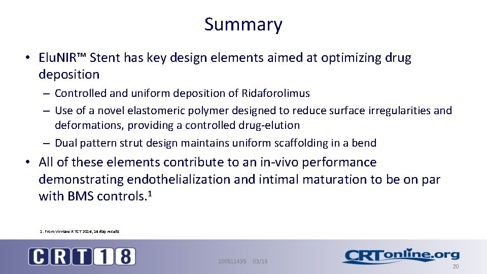 Summary • Elu. NIR™ Stent has key design elements aimed at optimizing drug deposition