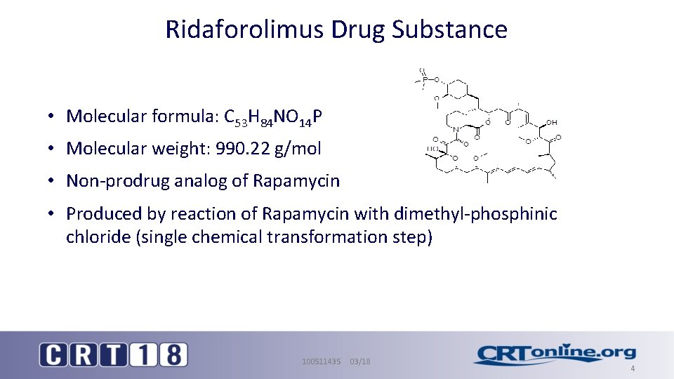 Ridaforolimus Drug Substance • Molecular formula: C 53 H 84 NO 14 P •