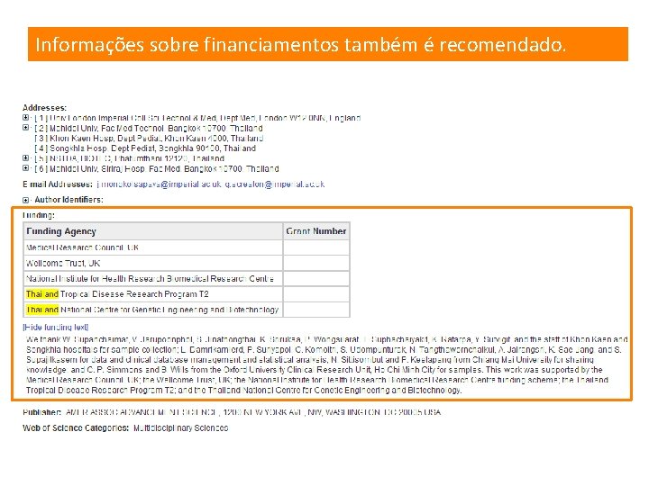 Informações sobre financiamentos também é recomendado. 