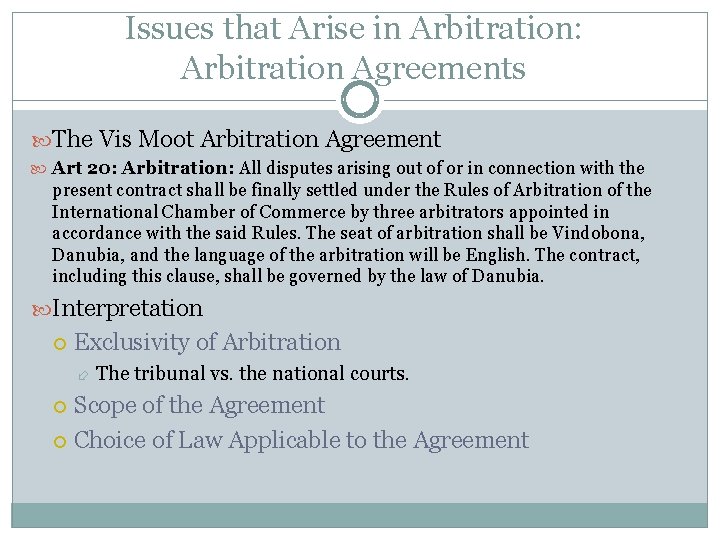 Issues that Arise in Arbitration: Arbitration Agreements The Vis Moot Arbitration Agreement Art 20: