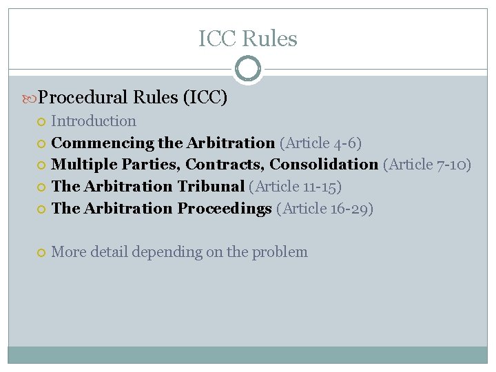 ICC Rules Procedural Rules (ICC) Introduction Commencing the Arbitration (Article 4 -6) Multiple Parties,