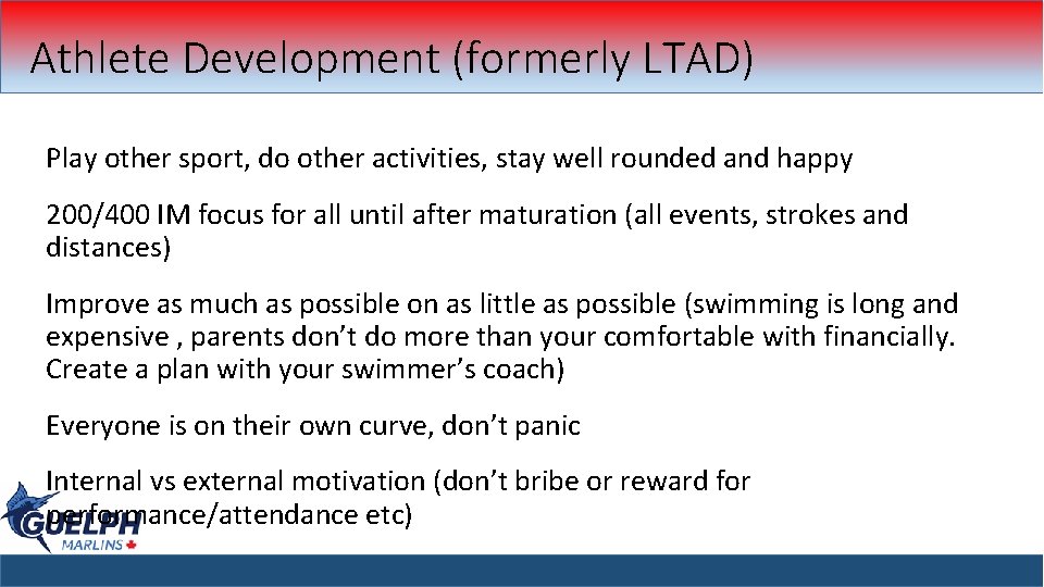 Athlete Development (formerly LTAD) Play other sport, do other activities, stay well rounded and